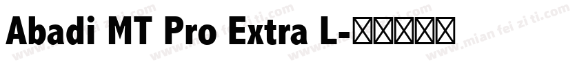 Abadi MT Pro Extra L字体转换